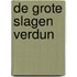 De grote slagen Verdun