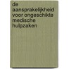 De aansprakelijkheid voor ongeschikte medische hulpzaken by J.T. Hiemstra