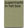Supermarkt in het bos door Chris Sterkens