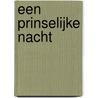 Een Prinselijke Nacht door Mark Haayema