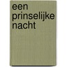 Een Prinselijke Nacht by Mark Haayema