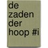 De Zaden der Hoop #I