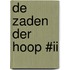 De Zaden der Hoop #II
