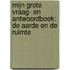 Mijn grote vraag- en antwoordboek: De aarde en de ruimte