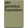 Abt Gerardus Hopstaken door Hans van den Eeden