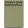 Snowy's grote letteravontuur by Janet Duijster