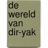 De wereld van Dir-Yak by Luc Embrechts