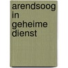 Arendsoog in geheime dienst by Jan Nowee
