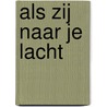Als zij naar je lacht door Tanja Lagerstrom