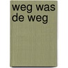 Weg was de weg door Trenke Riksten-Unsworth
