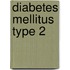 Diabetes mellitus type 2