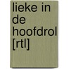 Lieke in de hoofdrol [RTL] by Jette Schröder