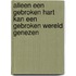 Alleen een gebroken hart kan een gebroken wereld genezen