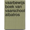 Vaarbewijs boek van Vaarschool Albatros by C.J. Cromjongh