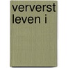 Ververst leven I by Ton Rohde
