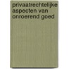 Privaatrechtelijke aspecten van onroerend goed door A.A. van Velten