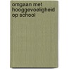 Omgaan met hooggevoeligheid op school by Suzanne van Assenbergh