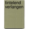 Tintelend verlangen by Victoria Dahl
