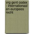 VRG Gent Codex - Internationaal en Europees recht