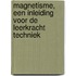 Magnetisme, een inleiding voor de leerkracht techniek