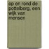 Op en rond de Pottelberg, een wijk van mensen