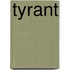 Tyrant