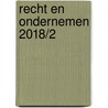 Recht en ondernemen 2018/2 door Ann Deferme