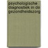 Psychologische diagnostiek in de gezondheidszorg