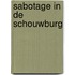 Sabotage in de Schouwburg