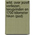 Wild. Over jezelf verliezen, terugvinden en 1700 kilometer hiken (POD)
