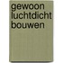 Gewoon Luchtdicht Bouwen