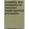 Scalability and modularity for transmon based quantum processors door Christian Dickel