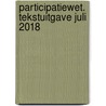 Participatiewet. Tekstuitgave juli 2018 by F.L. Martens