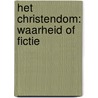 Het christendom: waarheid of fictie door James N. Anderson