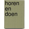 Horen en doen door Ds.A. Schot