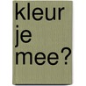Kleur je mee? door Onbekend