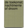 De Toekomst: Nachtmerrie of droom door Isaac Isphahan