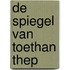De spiegel van Toethan Thep