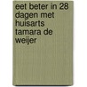 Eet beter in 28 dagen met huisarts Tamara de Weijer by Tessy van den Boom