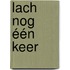 Lach nog één keer