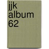 JJK album 62 door Onbekend