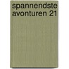 Spannendste Avonturen 21 door Onbekend