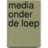 Media onder de loep