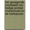 Het gezegende voorbeeld van Heilige Profeet Mohammed en de Karikaturen door Mirza Masroor Ahmad