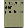 Graven in een goudmijn door Onbekend