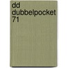 DD Dubbelpocket 71 door Onbekend