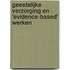 Geestelijke verzorging en 'evidence-based' werken