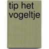 Tip het vogeltje door Marjon Takx