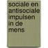 Sociale en antisociale impulsen in de mens