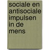 Sociale en antisociale impulsen in de mens door Rudolf Steiner